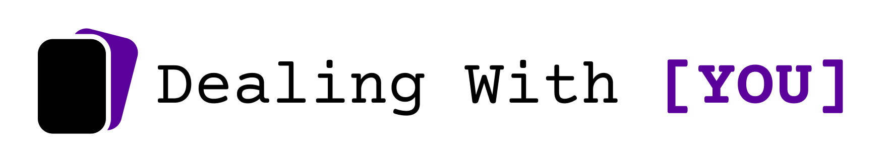 Dealing With You
